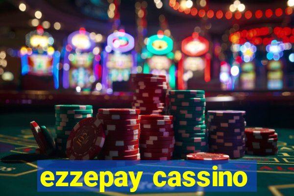 ezzepay cassino